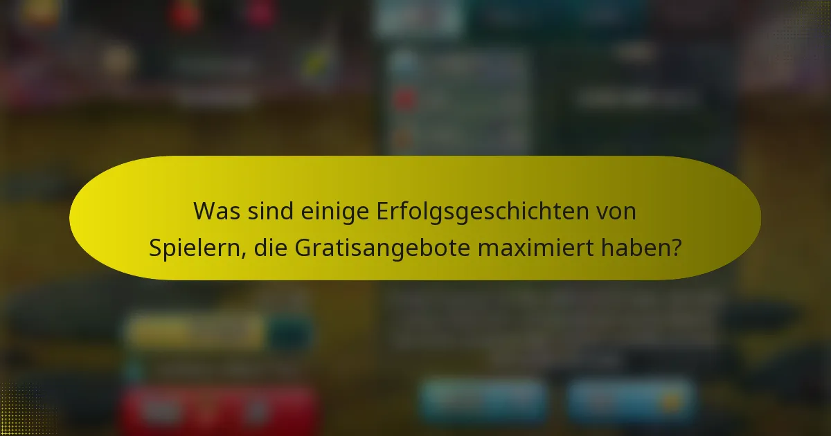 Was sind einige Erfolgsgeschichten von Spielern, die Gratisangebote maximiert haben?